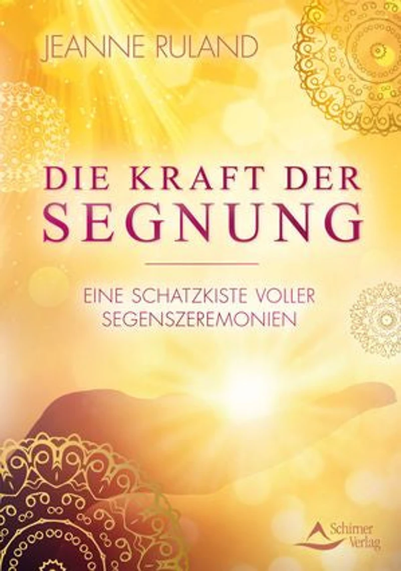 Abschied von dir: Mit Segenszeremonien loslassen, Frieden finden und Kraft schöpfen