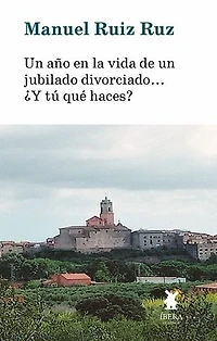 Un año en la vida de un jubilado-divorciado... ¿Y tú qué haces?
