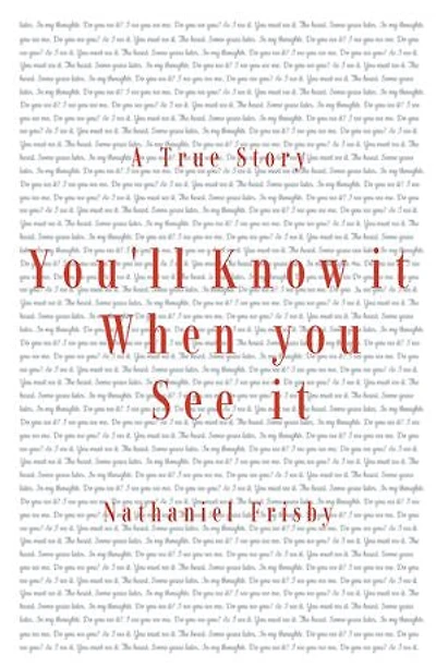 You’ll Know it When you See it: A True Story