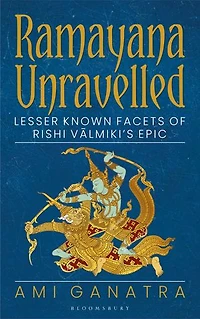 Ramayana Unravelled: Lesser Known Facets of Rishi Valmiki’s Epic