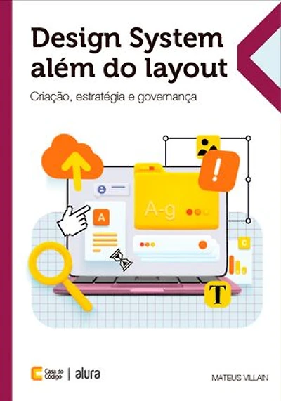 Design System além do layout: Criação, estratégia e governança