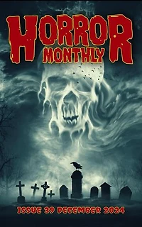 Horror Monthly #39 December 2024: Horror Bulletin Monthly Issues, #39