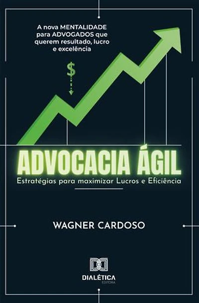 Advocacia Ágil: Estratégias para maximizar Lucros e Eficiência