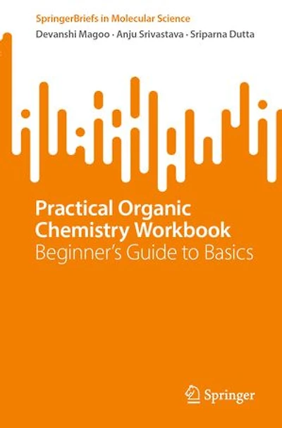 Practical Organic Chemistry Workbook: Beginner's Guide to Basics
