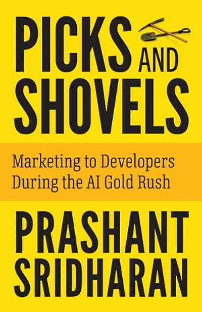 Picks and Shovels: Marketing to Developers During the AI Gold Rush