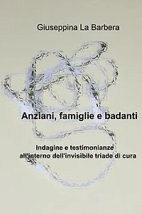 Anziani, famiglie e badanti