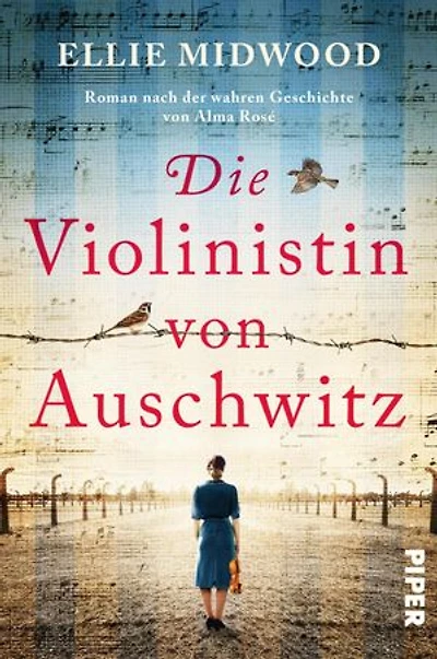 Die Violinistin von Auschwitz: Roman nach der wahren Geschichte von Alma Rosé | Memoir über eine starke Frau im Holocaust