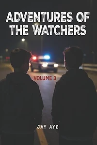 Adventures of The Watchers: Volume 3