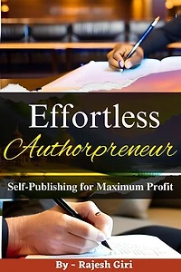 Effortless Authorpreneur: Self-Publishing for Maximum Profit