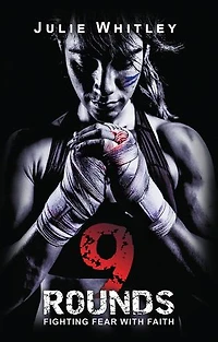 9 Rounds: Fighting Fear With Faith