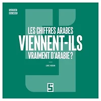 Les chiffres arabes viennent-ils vraiment d'Arabie ?