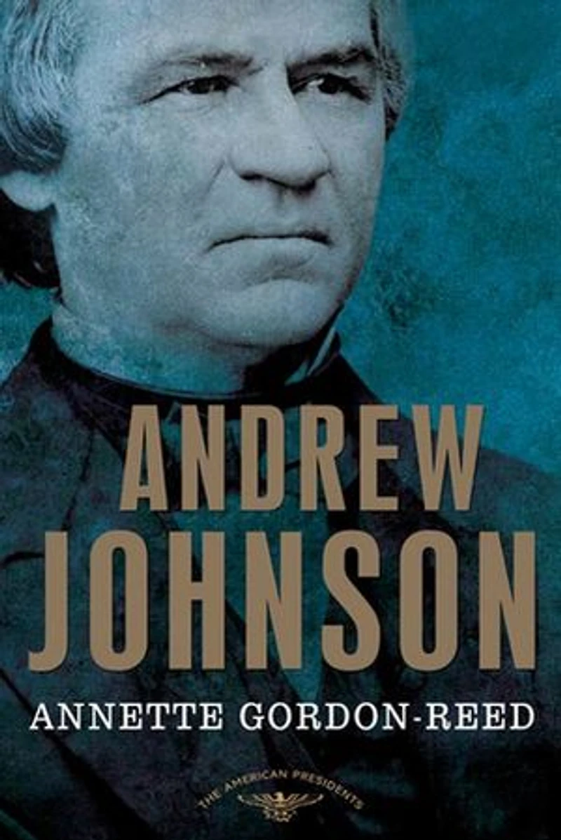 Andrew Johnson: The American Presidents Series: 17th President, 1865-1869