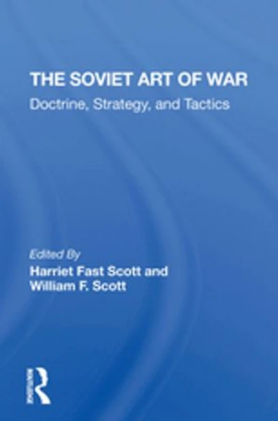 The Soviet Art Of War: Doctrine, Strategy, And Tactics