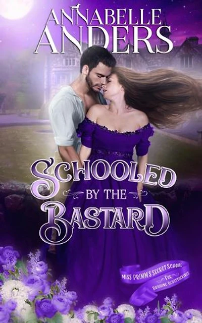 Schooled By The Bastard: Miss Primm's Secret School For Budding Bluestockings, #7