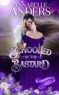 Schooled By The Bastard: Miss Primm's Secret School For Budding Bluestockings, #7
