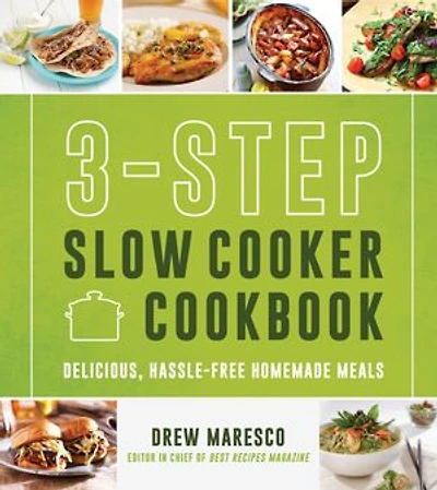 3-Step Slow Cooker Cookbook: Delicious, Hassle-Free Homemade Meals