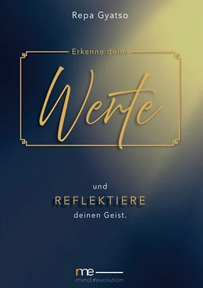Erkenne deine Werte: und reflektiere deinen Geist
