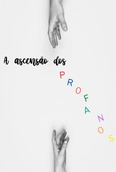 A Ascensão Dos Profanos