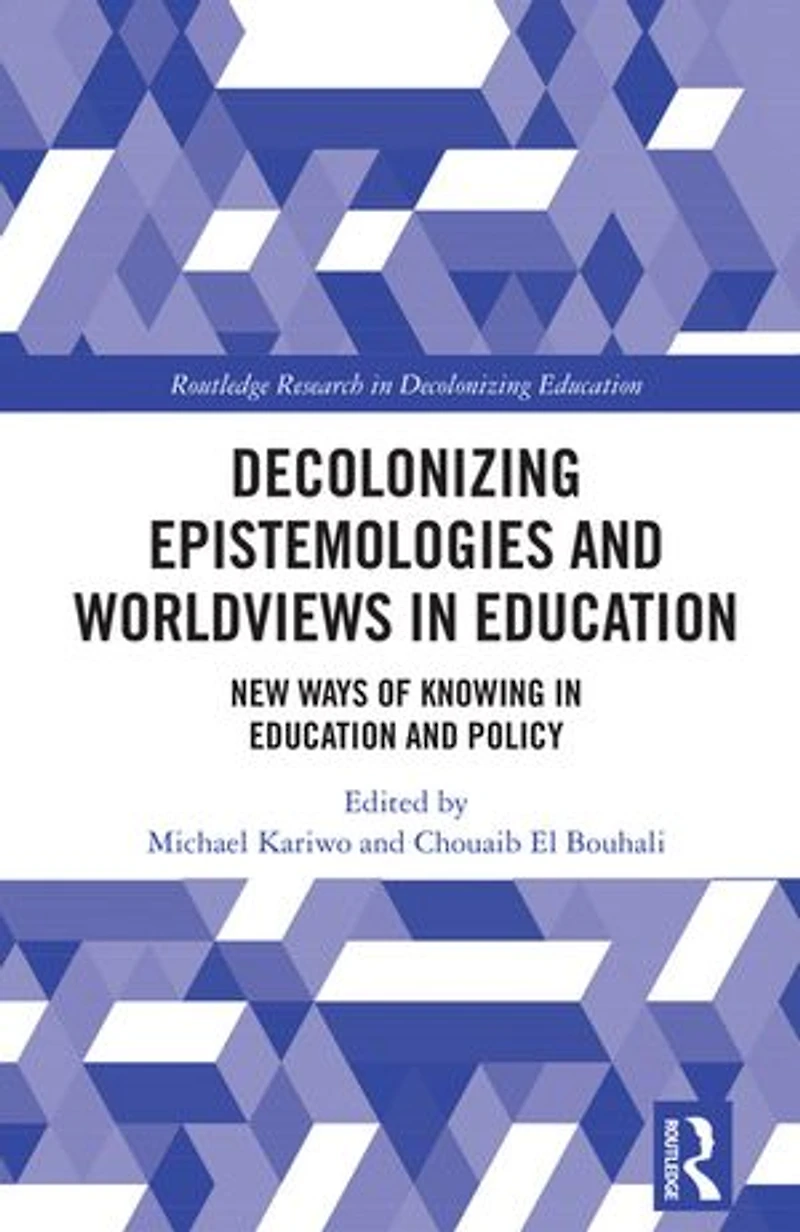 Decolonizing Epistemologies and Worldviews Education: New Ways of Knowing Education Policy
