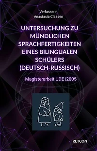Untersuchung zu mündlichen Sprachfertigkeiten eines bilingualen Schülers (deutsch-russisch)