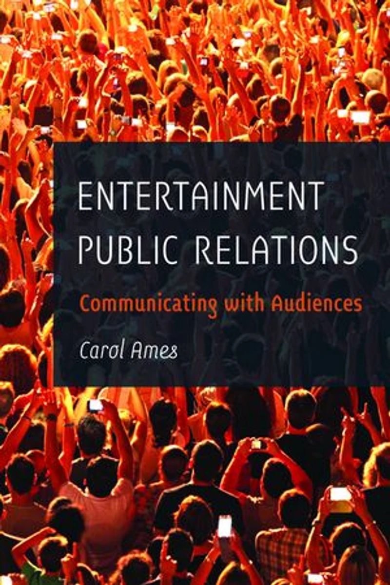 Entertainment Public Relations: Communicating with Audiences