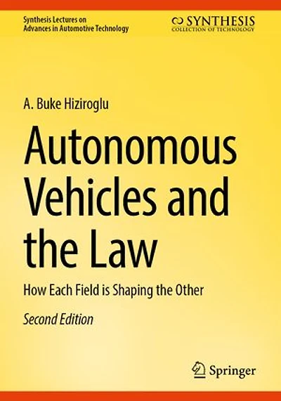 Autonomous Vehicles and the Law: How Each Field is Shaping Other