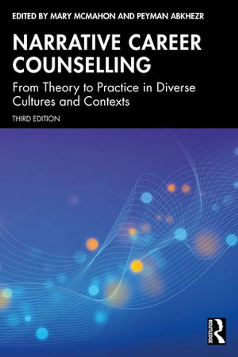 Narrative Career Counselling: From Theory to Practice Diverse Cultures and Contexts