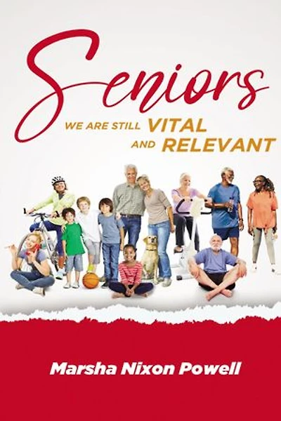 Seniors: We are Still Vital and Relevant