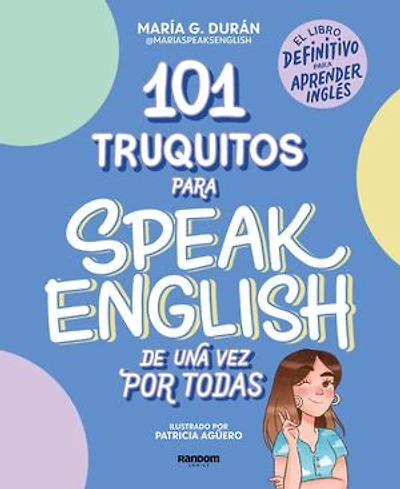 101 truquitos para speak English de una vez por todas: El libro definitivo aprender inglés / Little Tricks for Speaking Once and All