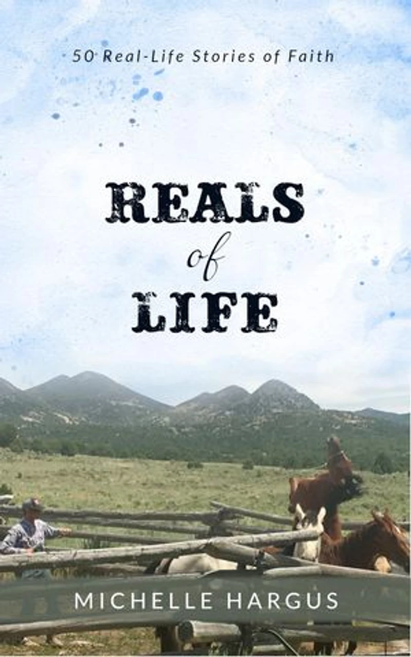 Reals of Life: 50 Real-Life Stories of Faith