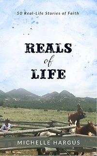 Reals of Life: 50 Real-Life Stories of Faith