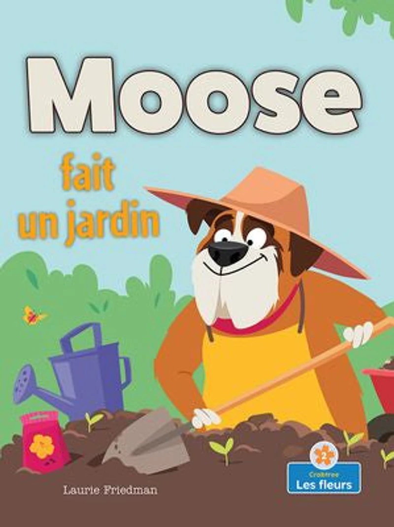 Moose fait un jardin (Moose Plants a Garden)