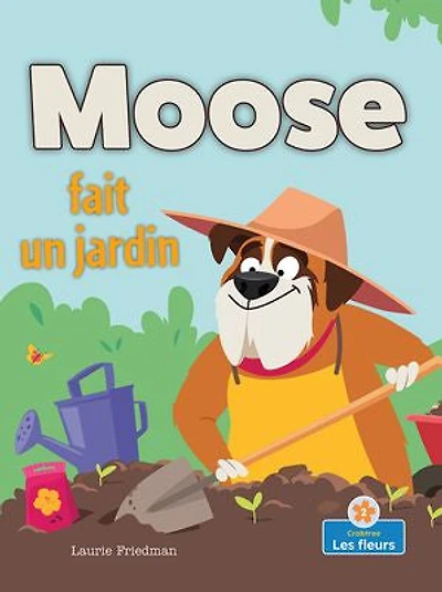 Moose fait un jardin (Moose Plants a Garden)