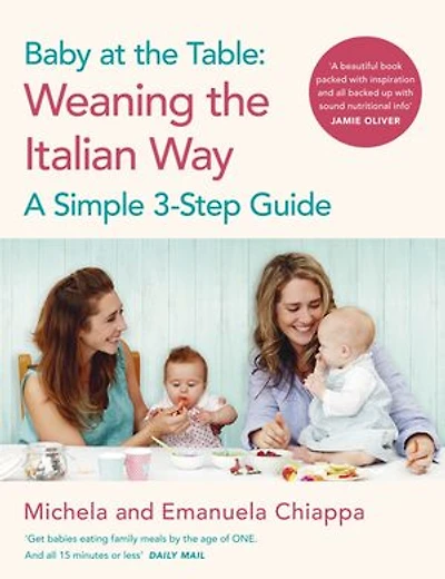 Baby at the Table: Feed Your Toddler Italian Way 3 Easy Steps