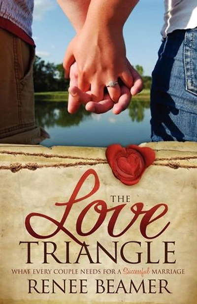 The Love Triangle: What Every Couple Needs For A Successful Marriage