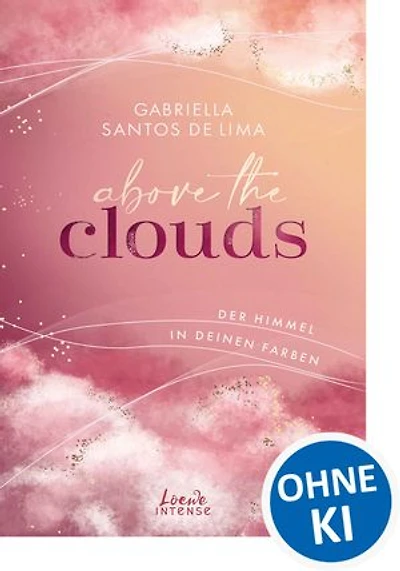 Above the Clouds (Band 1) - Der Himmel in deinen Farben: Emotional Healing Slow Burn Romance über den Wolken - Flugbegleiterin x Pilot