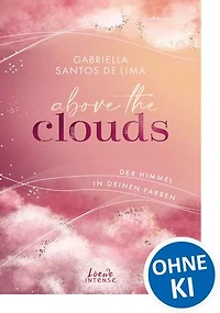 Above the Clouds (Band 1) - Der Himmel in deinen Farben: Emotional Healing Slow Burn Romance über den Wolken - Flugbegleiterin x Pilot