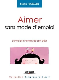 Aimer sans mode d'emploi