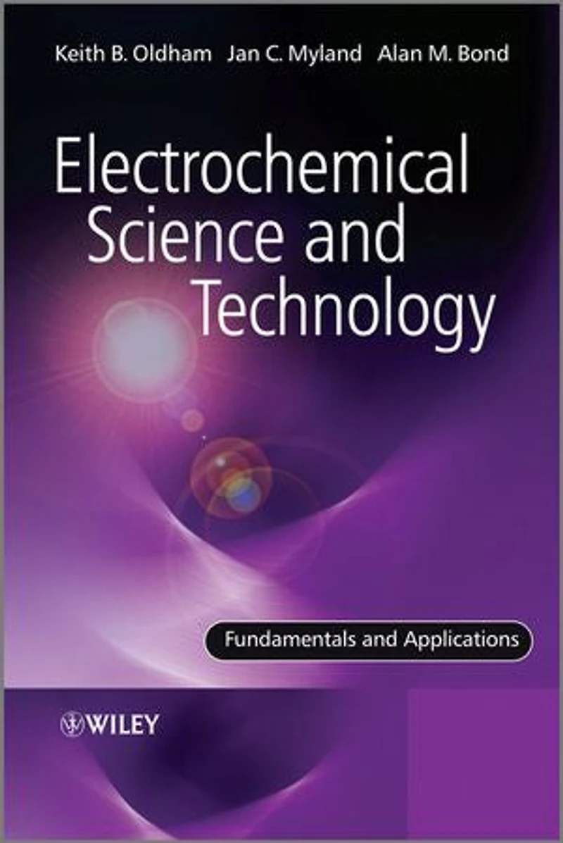 Electrochemical Science and Technology: Fundamentals Applications