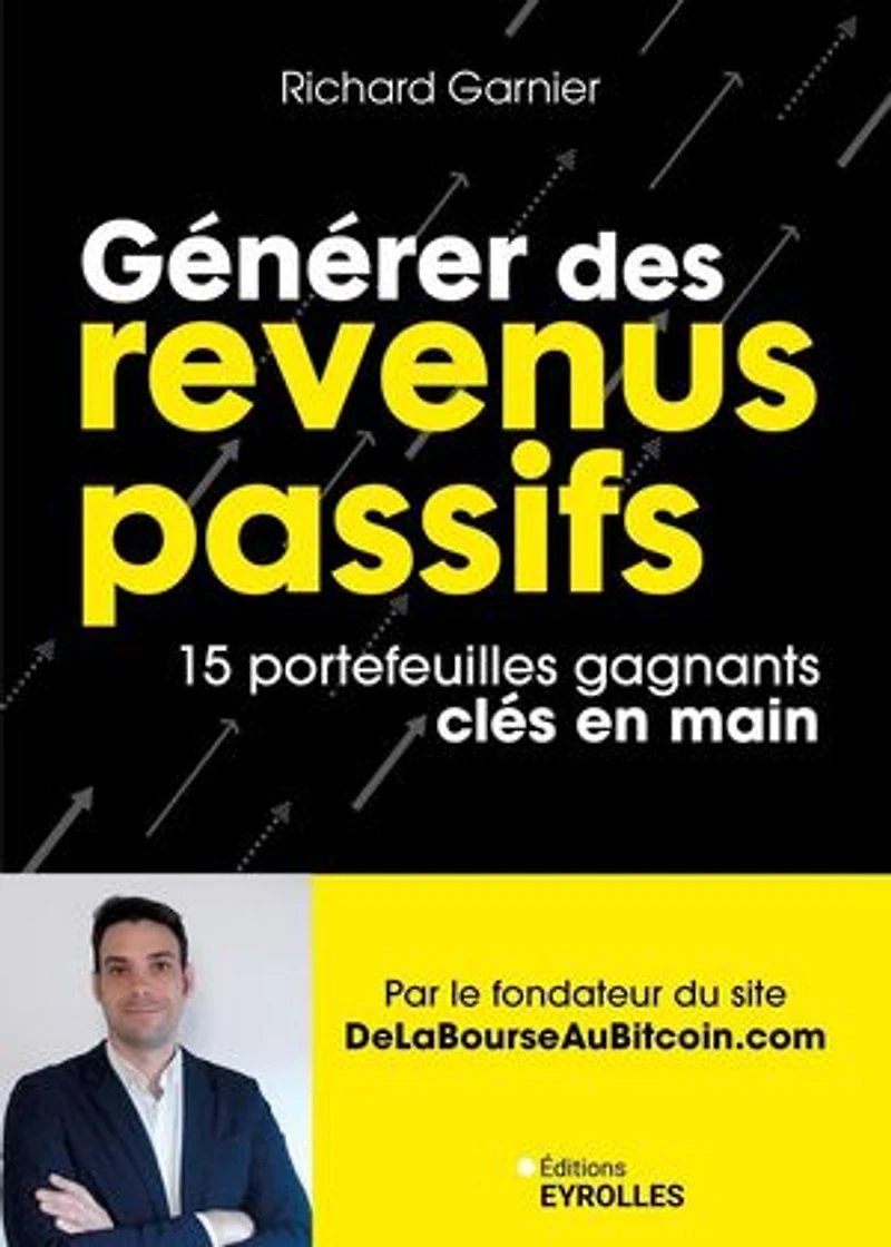 Générer des revenus passifs simplement: 15 portefeuilles gagnants clés en main