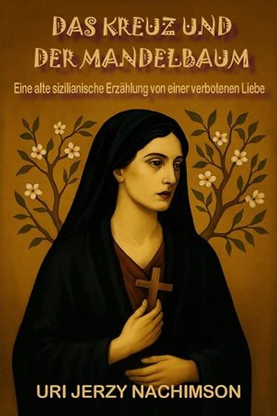 DAS KREUZ UND DER MANDELBAUM