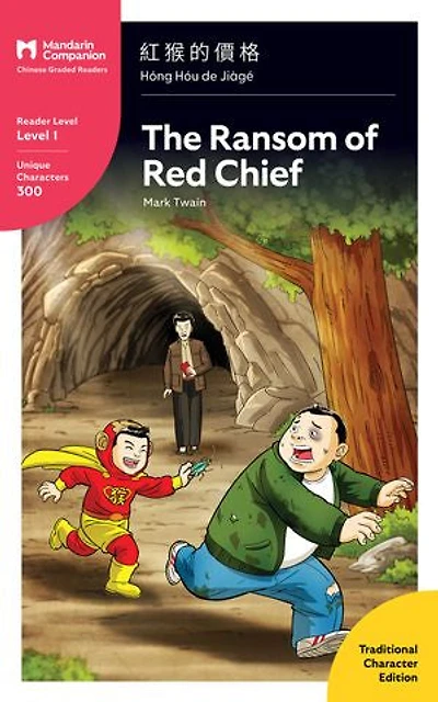 The Ransom of Red Chief: Mandarin Companion Graded Readers Level 1, Traditional Character Edition