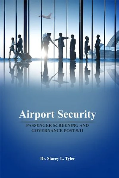 Airport Security: Passenger Screening and Governance Post-9/11