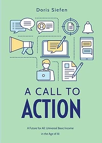 A Call to Action: A Future for All: Universal Basic Income in the Age of AI