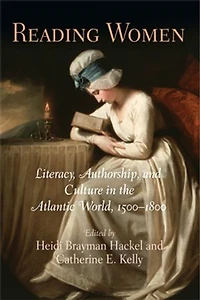 Reading Women: Literacy, Authorship, And Culture The Atlantic World, 15-18