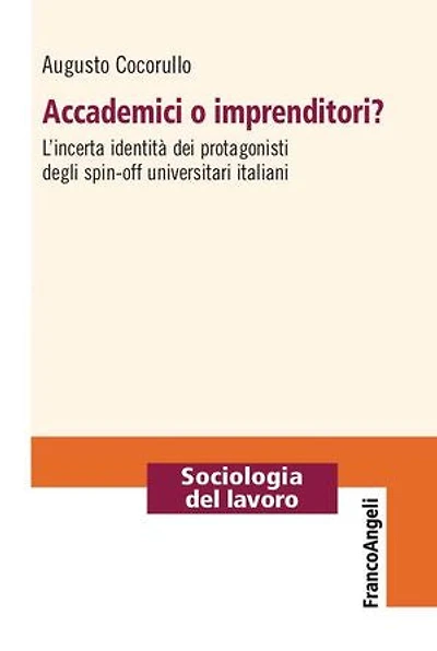 Accademici o imprenditori?: L'incerta identità dei protagonisti degli spin-off universitari italiani
