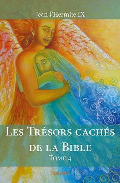 Les Trésors cachés de la Bible - Tome 4