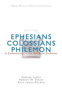 Nbbc, Ephesians/Colossians/Philemon: A Commentary the Wesleyan Tradition