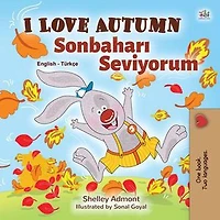 I Love Autumn Sonbaharı Seviyorum: English Turkish Bilingual Collection