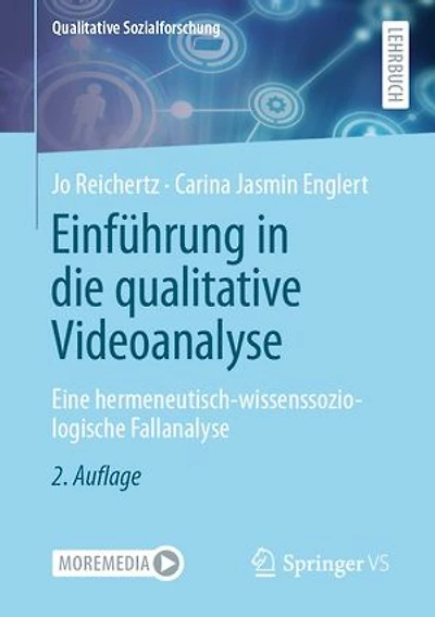 Einführung in die qualitative Videoanalyse: Eine hermeneutisch-wissenssoziologische Fallanalyse
